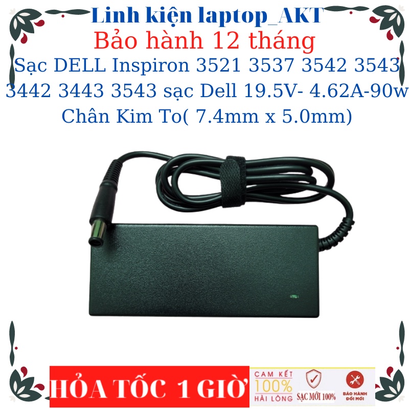 Sạc Laptop DELL Inspiron 3521 3537 3542 3543 3442 3443 3543 sạc Dell 19.5V- 4.62A-90w Chân Kim To