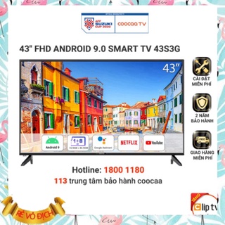 Android Smart Tivi Full HD Coocaa 43inch - Model 43S3G - Miễn phí lắp đặt (SALE GIỜ VÀNG)