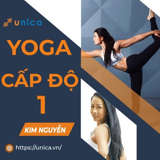 Toàn quốc- [E-voucher] FULL khóa học YOGA- Yoga cùng Kim Nguyễn cấp độ 1- UNICA.VN