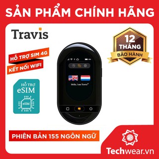 Máy Phiên Dịch Travis Touch Go 155 Ngôn ngữ hỗ trợ Esim - Bản mới nhất