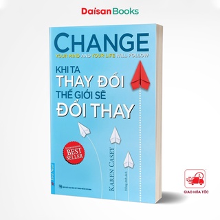 Sách -khi ta thay đổi thế giới sẽ đổi thay