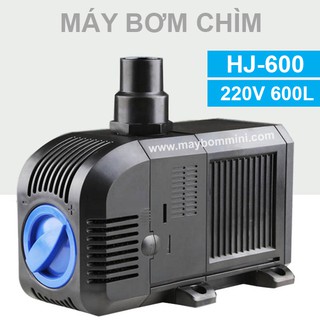 Máy bơm chìm 220v hj-600 600l