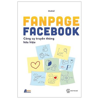 Fanpage Facebook - Công Cụ Truyền Thông Hữu Hiệu