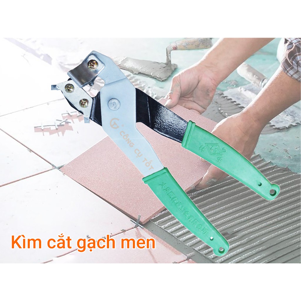 Kìm cắt gạch men, dụng cụ cắt gạch men cầm tay