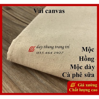 Vải canvas mộc, dày vừa, khổ 1m2, 100% cotton màu sắc vintage, vải bố canvas, may túi tote, phông nền chụp ảnh, decor