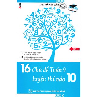 Sách - 16 chủ đề Toán 9 luyện thi vào lớp 10 - Thái Văn Quân