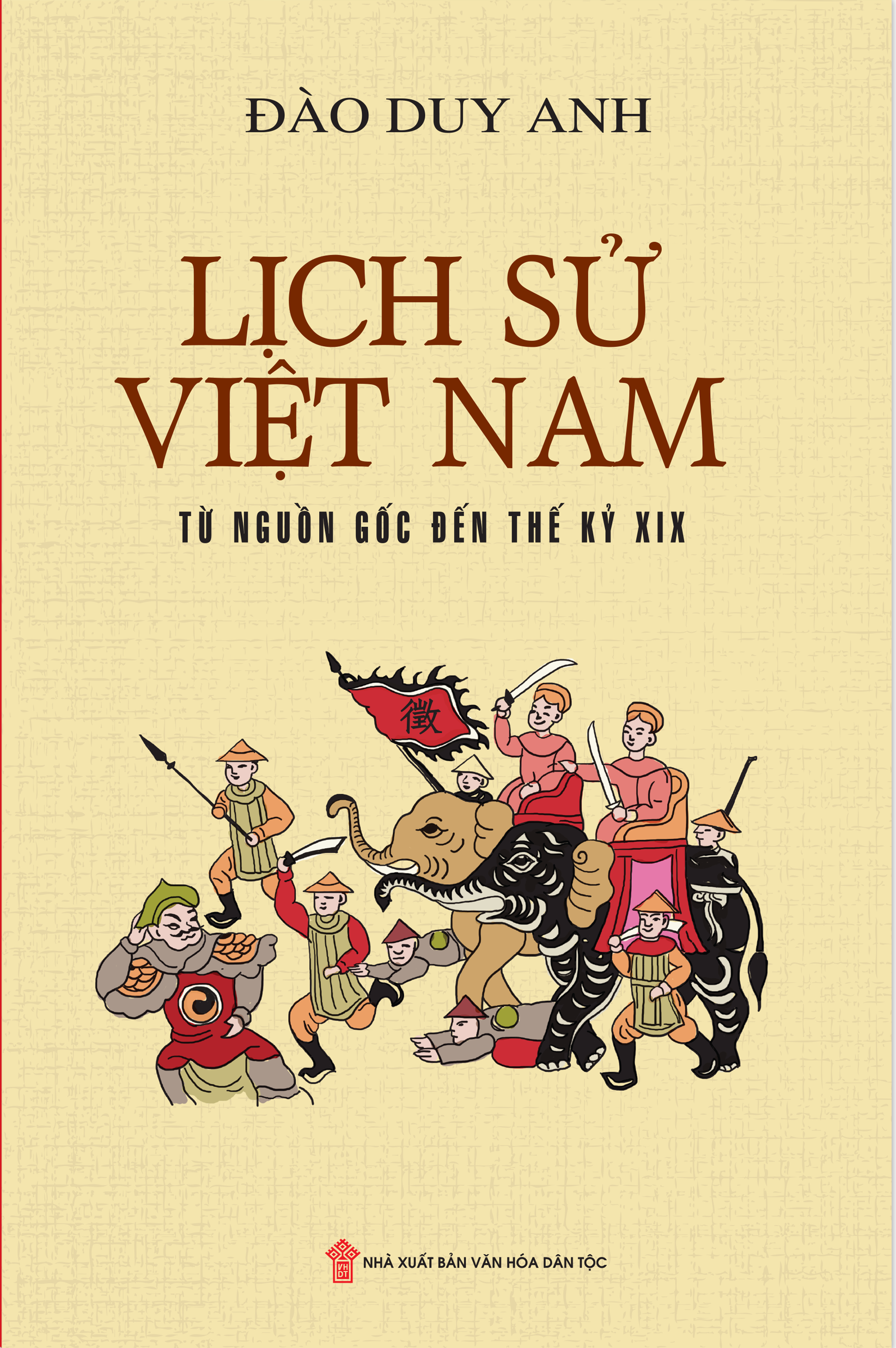 Sách - Lịch Sử Việt Nam Từ Nguồn Gốc Đến Thế Kỷ XIX (Bìa Mềm)