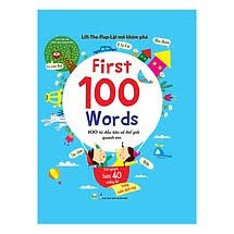 Sách Lift-The-Flap-Lật Mở Khám Phá - First 100 Words - 100 Từ Đầu Tiên Về Thế Giới Quanh Em