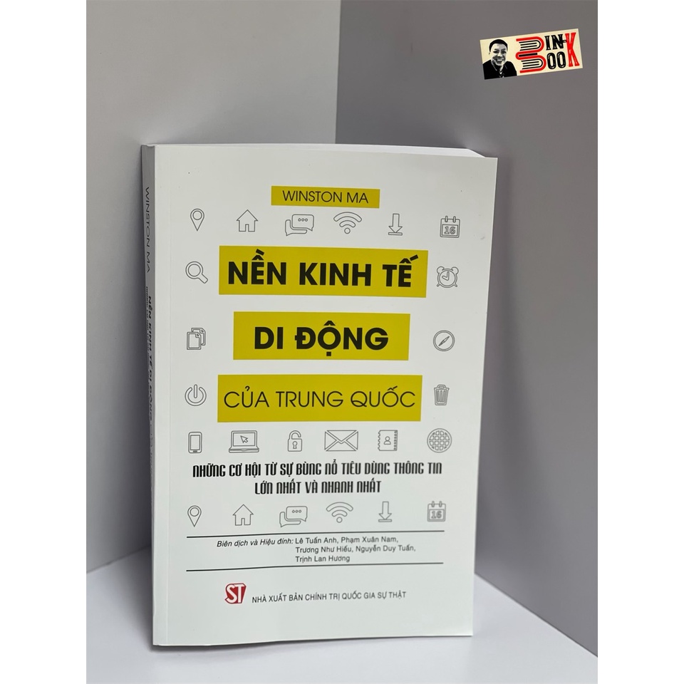 Sách NXB CTQG- Nền kinh tế di động của Trung Quốc: Những cơ hội từ sự bùng nổ tiêu dùng thông tin lớn nhất và nhanh nhất