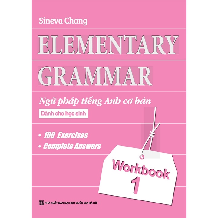 Sách - Elementary - Ngữ Pháp Tiếng Anh Cơ Bản Dành Cho Học Sinh (Workbook 1)