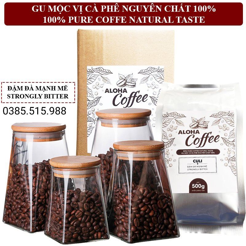 500g Cà phê Hạt Rang Mộc CuLi Vị Đậm Đà Mạnh Mẽ ALOHA Coffee# gói 500g