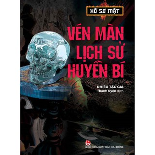 Hồ Sơ Mật - Vén Màn Lịch Sử Huyền Bí