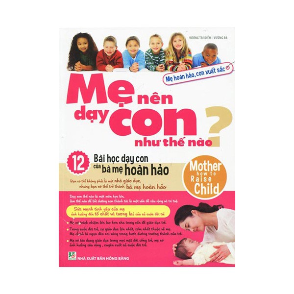 Sách -  Mẹ Nên Dạy Con Như Thế Nào? [Minh Long]