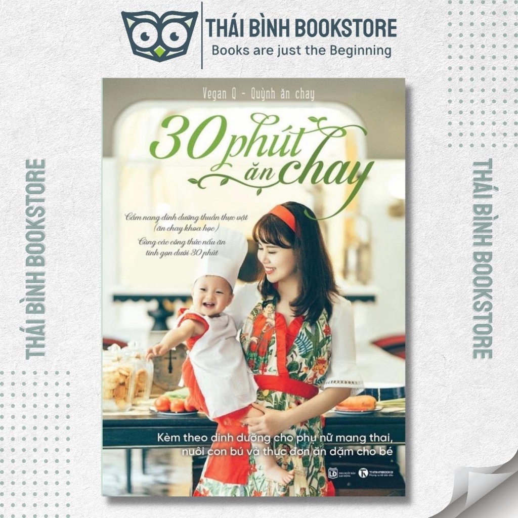 Sách - 30 Phút Ăn Chay: Cẩm Nang Dinh Dưỡng Thuần Thực Vật - Vega Q, Quỳnh ăn chay