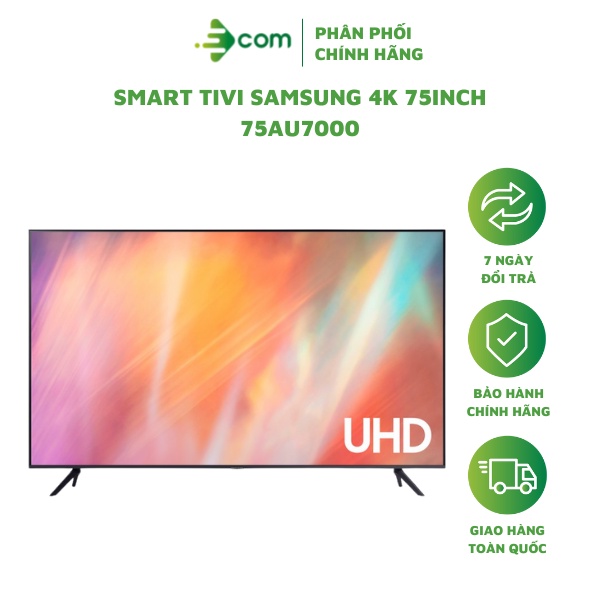 Smart Tivi Samsung 4K 75 inch 75AU7000 - Bảo hành 2 năm tại nhà