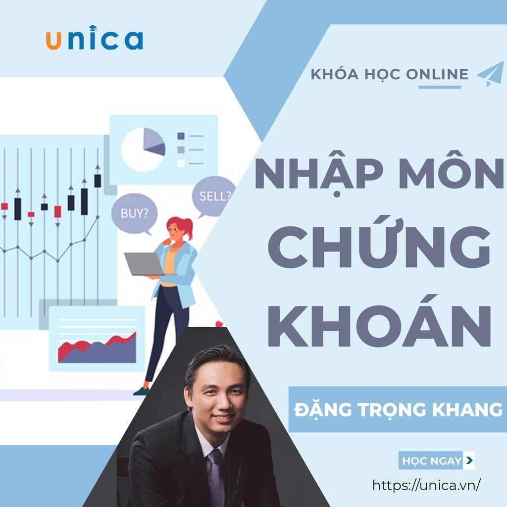 Toàn quốc- [Evoucher] Trọn bộ 5 khóa học Chứng khoán Online từ A-Z của chuyên gia tài chính Đặng Trọng Khang- UNICA.VN