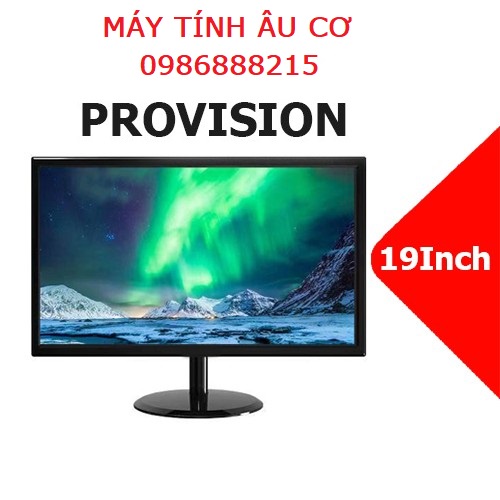 [THANH LÝ] Màn hình 19 inch Provision MƠI 100% Bảo hành 24 tháng