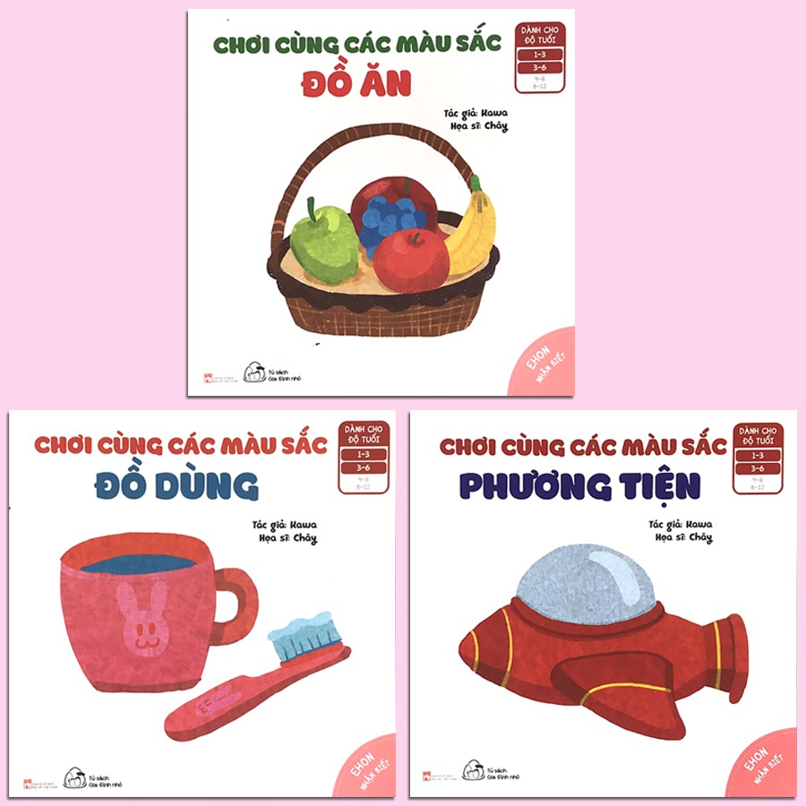 Sách - Ehon Nhận Biết - Chơi Cùng Các Màu Sắc - (Bộ 3 Cuốn: Phương Tiện, Đồ Ăn, Đồ Dùng cho bé 1-6 tuổi)