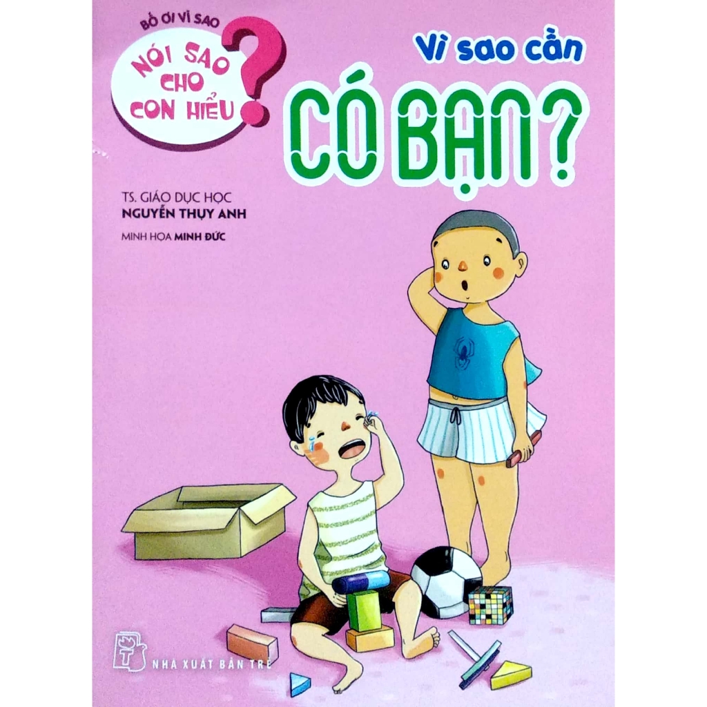 Sách - Nói Sao Cho Con Hiểu? Vì Sao Cần Có Bạn?