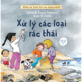 Chăm Sóc Hành Tinh Của Chúng Mình - Xử Lý Các Loại Rác Thải