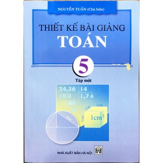 Sách – thiết kế bài giảng toán 5 - tập 1
