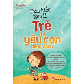 Sách - thấu hiểu tâm lí trẻ để yêu con đúng cách