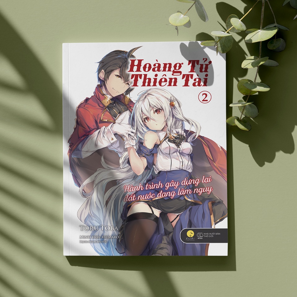 Sách Hoàng Tử Thiên Tài - Tập 2   Hành Trình Gây Dựng Lại Đất Nước Đang Lâm Nguy - Light Novel - Tsuki Lightnovel