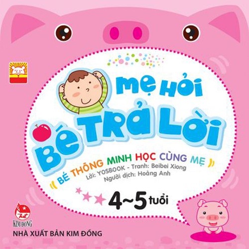 Mẹ Hỏi Bé Trả Lời 4-5 Tuổi (Tái Bản) - Nxb Kim Đồng - KDKH1691