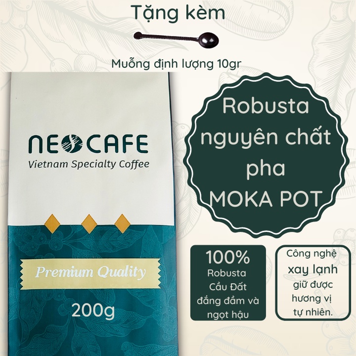 Cà phê Robusta NEOCAFE loại cafe rang mộc nguyên chất xay pha Moka Pot - Gói 200 gr