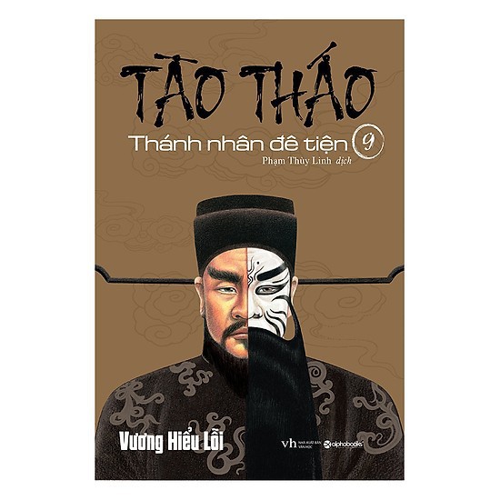 Sách - Tào Tháo Thánh nhân đê tiện tập 9 - AlphaBooks