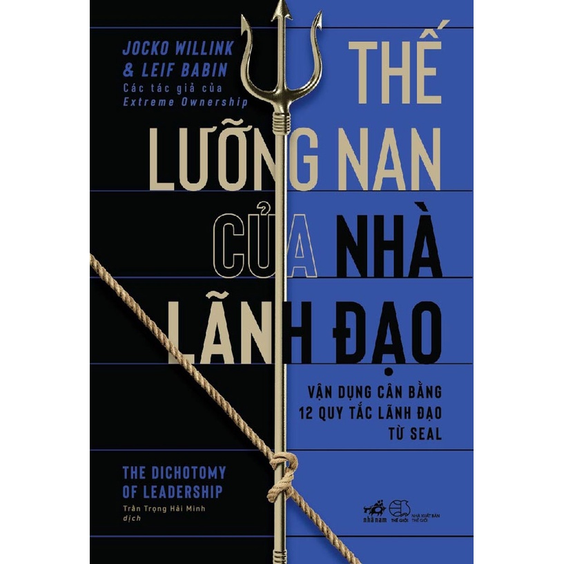 Sách - Thế Lưỡng Nan Của Nhà Lãnh Đạo - Vận Dụng Cân Bằng 12 Quy Tắc Lãnh Đạo Từ Seal