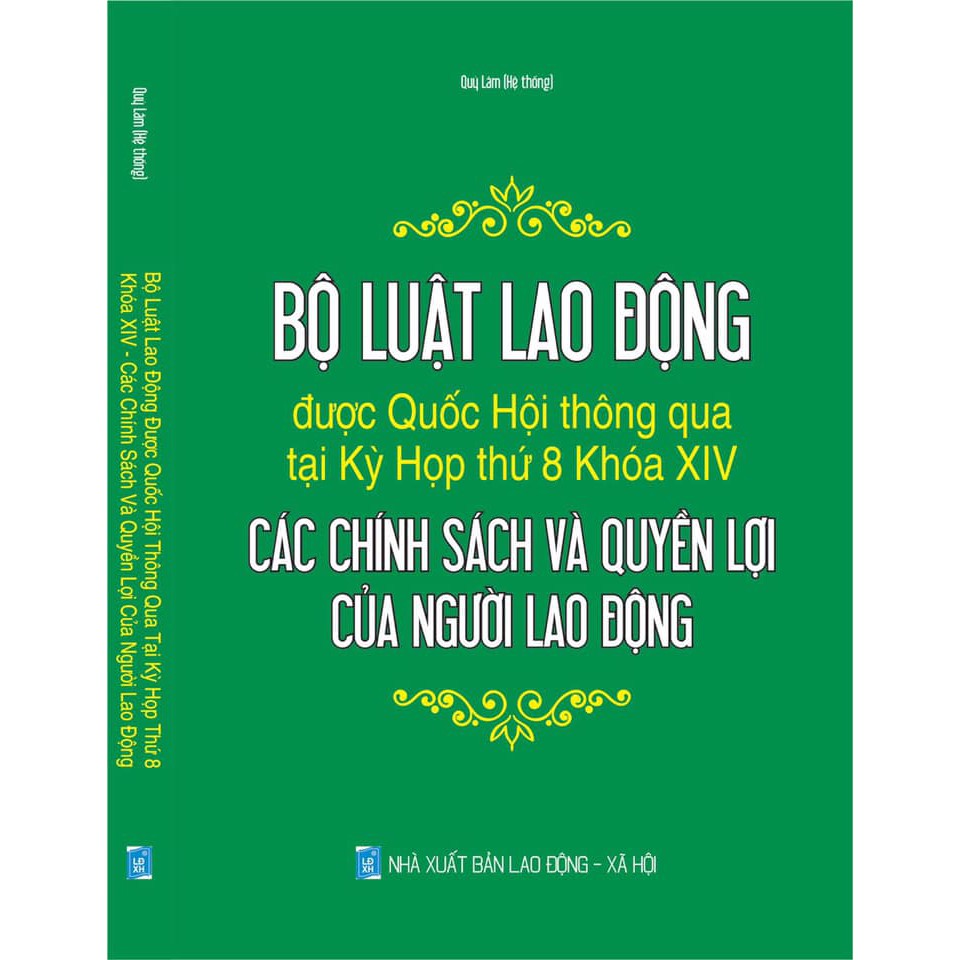 Sách-Bộ luật lao động được quốc hội thông qua tại kỳ hợp thứ 8 khoá XIV-các chính sách và quyền lợi của người lao động