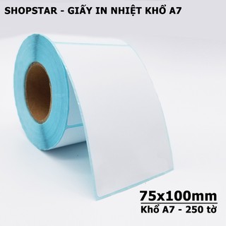 Giấy in nhiệt A7 250 tờ/cuộn kích thước 75x100mm - in đơn hàng TMĐT dùng cho các loại máy in nhiệt - Shop Star