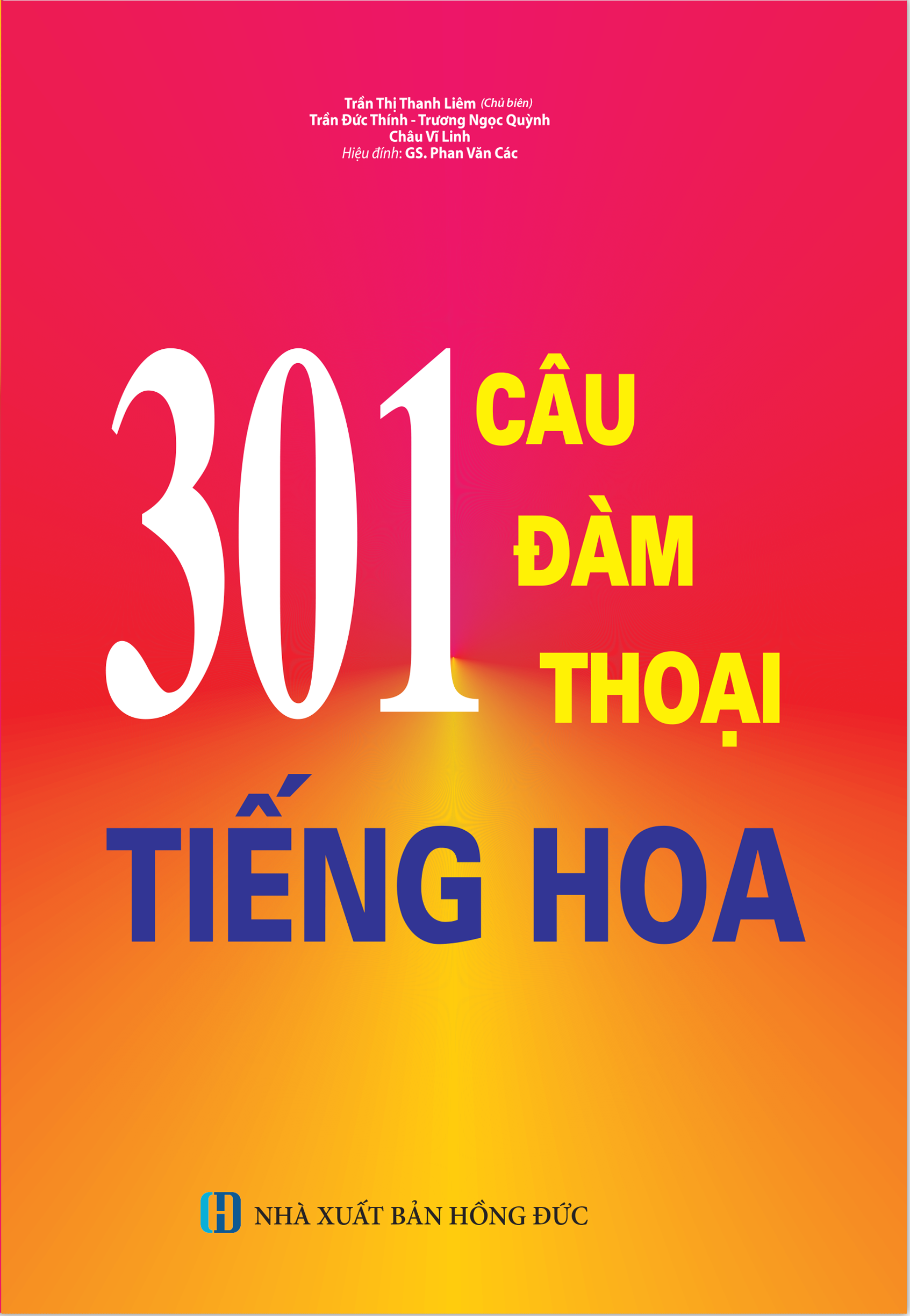 Sách 301 Câu Đàm Thoại Tiếng Hoa (Tái Bản 2018)