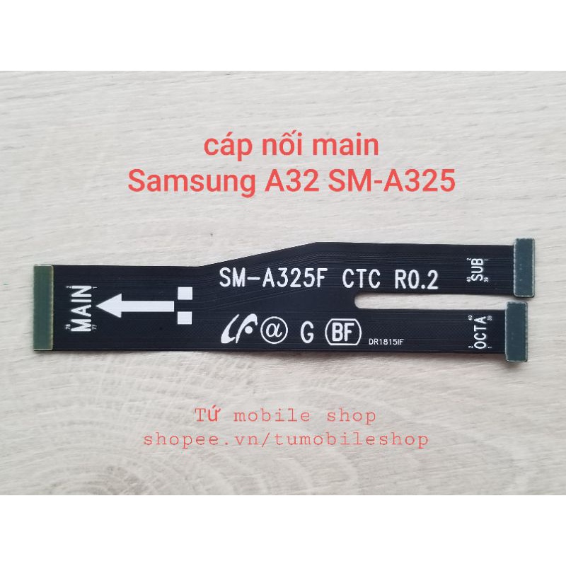 Cáp nối main của Samsung A32  SM-A325 , Samsung A22  SM-A225F
