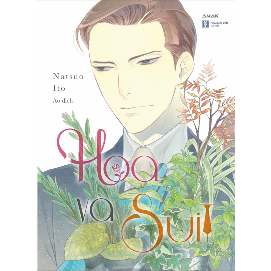 Sách Hoa Và Suit - Tặng Kèm Bookmark + Postcard 10x15cm Chất Liệu Ivory Bồi Đôi + Photostrip (Giấy Cmat)