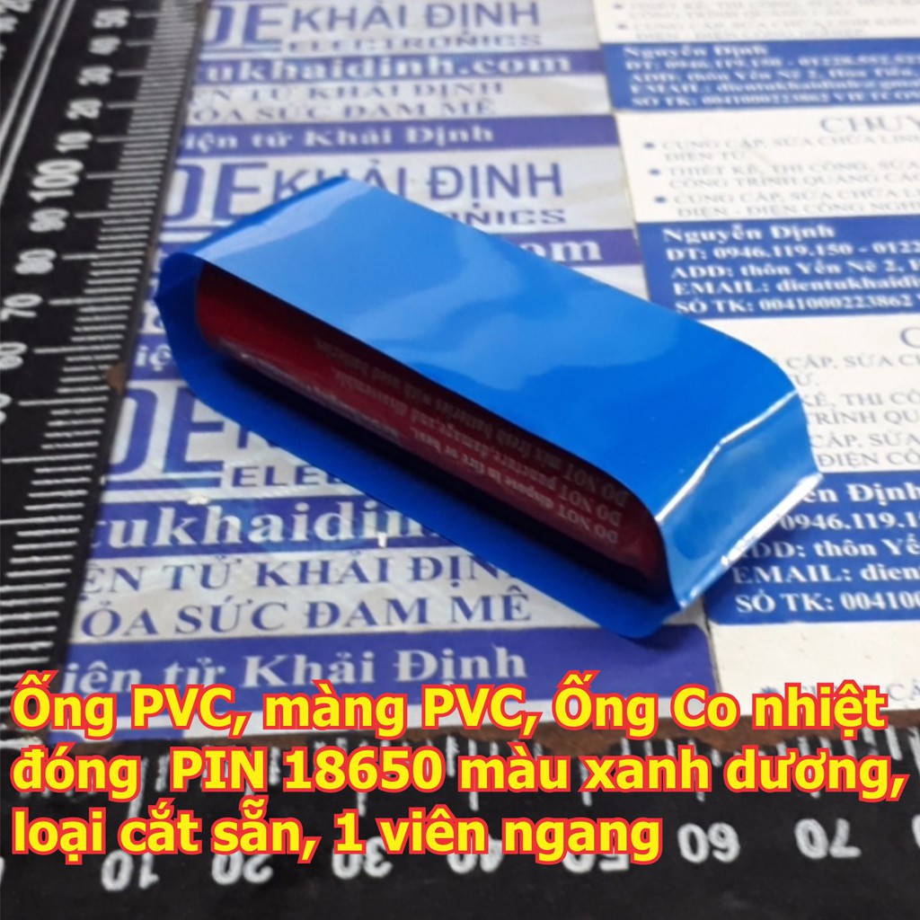 Ống PVC, màng PVC, Ống Co nhiệt đóng PIN 18650 màu xanh dương, loại cắt sẵn, các loại khổ 1 viên ~ 4 viên kde5860