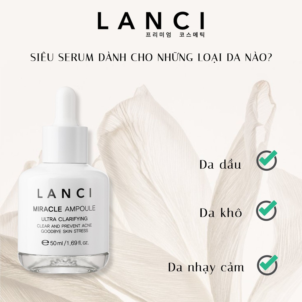 Siêu Serum LANCI Phục Hồi, Tái Tạo, Làm Trắng Sáng Da Và Chống Lão Hóa Miracle Ampoule 50ml