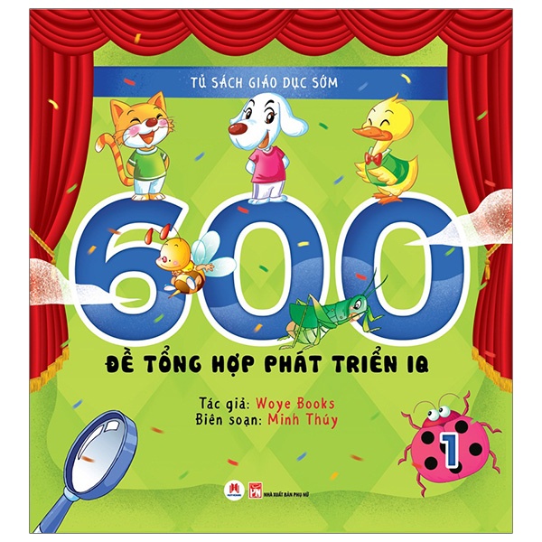 Sách - Tủ Sách Giáo Dục Sớm - 600 Đề Tổng Hợp Phát Triển IQ -1