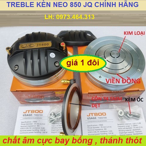 TREBLE KÈN 850 NEO CHÍNH HÃNG MÂM KIM LOẠI JT800 - GIÁ 1 ĐÔI