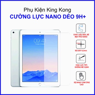 Dán cường lực iPad Air 2 9.7 inch ,  cường lực nano dẻo 9H+