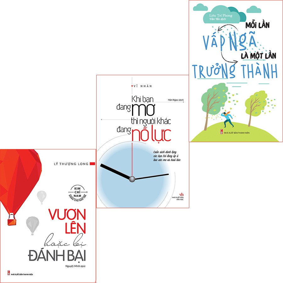 Sách: ComBo Nỗ Lực Vươn Lên Để Trưởng Thành: Mỗi Lần Vấp Ngã + Vươn Lên Hoặc Bị Đánh Bại + Khi Bạn Đang Mơ (TB)