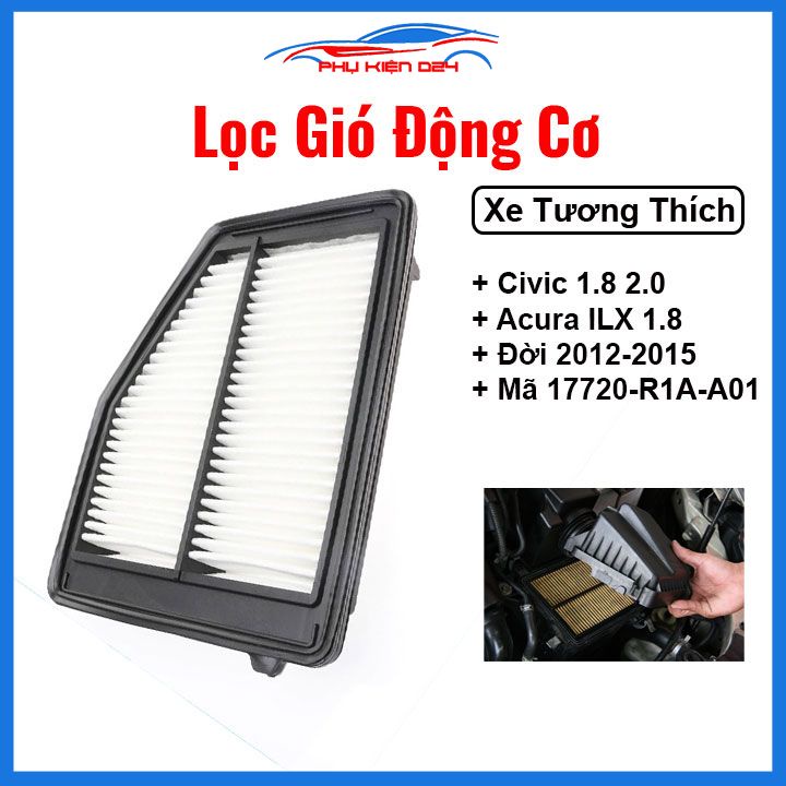 Lọc gió động cơ ô tô Civic 1.8 2.0 2012-2015, Acura ILX 1.8 2012-2015 Mã 17720-R1A-A01