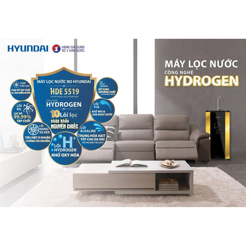 Máy Lọc Nước HYUNDAI HDE 5519 R.O 10 Lõi Nhập Khẩu Nguyên Chiếc, Sử Dụng Công Nghệ Hydrogen và Alkaline