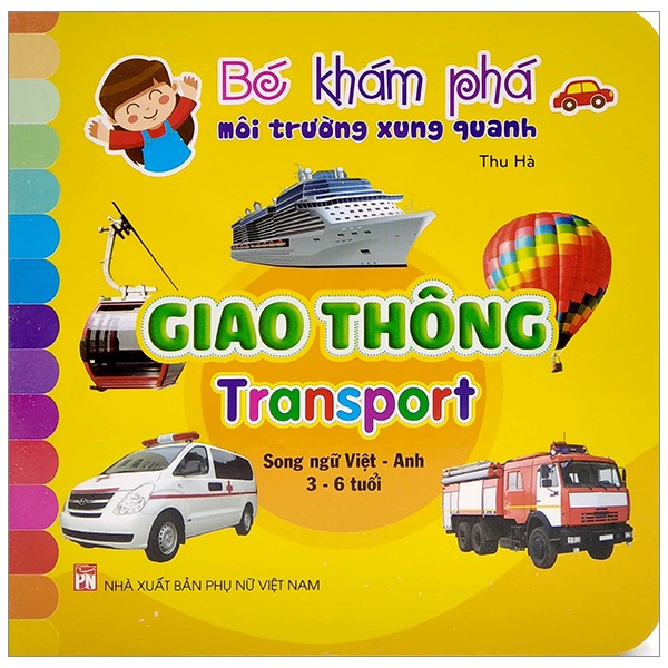 Sách Bé Khám Phá Môi Trường Xung Quanh: Giao Thông - Transport (Song Ngữ Việt - Anh)