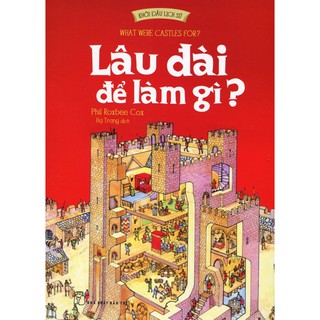 Khới Đầu Lịch Sử - Lâu Đài Để Làm Gì?