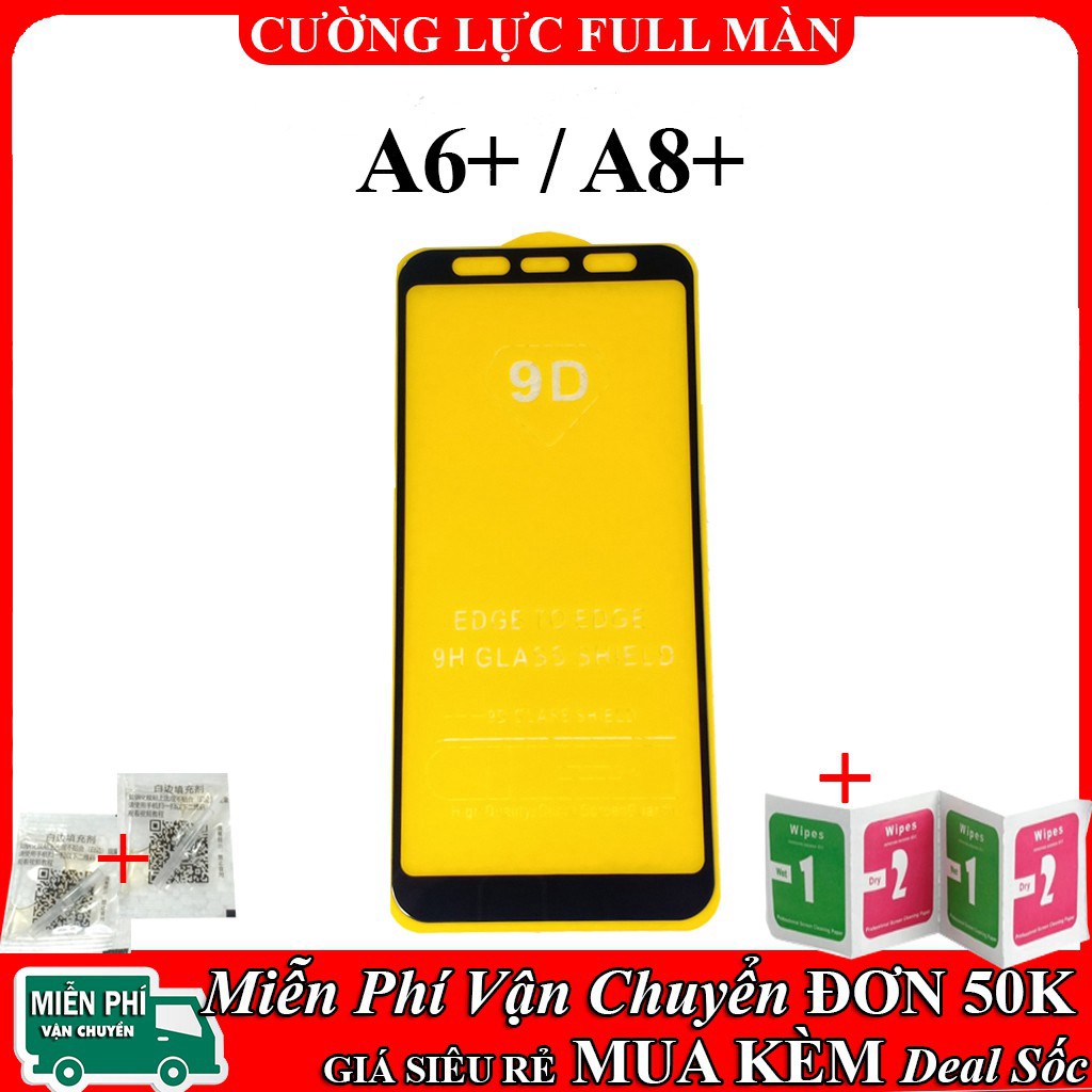 [Full màn] Cường lực Samsung J4+/ J6/ J6+/ A6/ A6+/ A750/A7 2018/ J8 / A8 2018/ A8+/ J7 Plus/ J7 Pro/ J7 Prime A9 2018