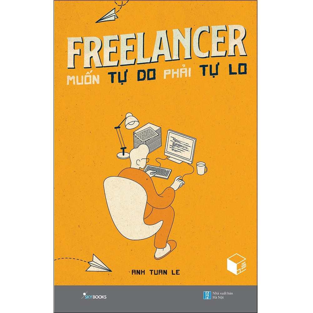 Sách Skybooks - Freelancer - Muốn Tự Do Phải Tự Lo