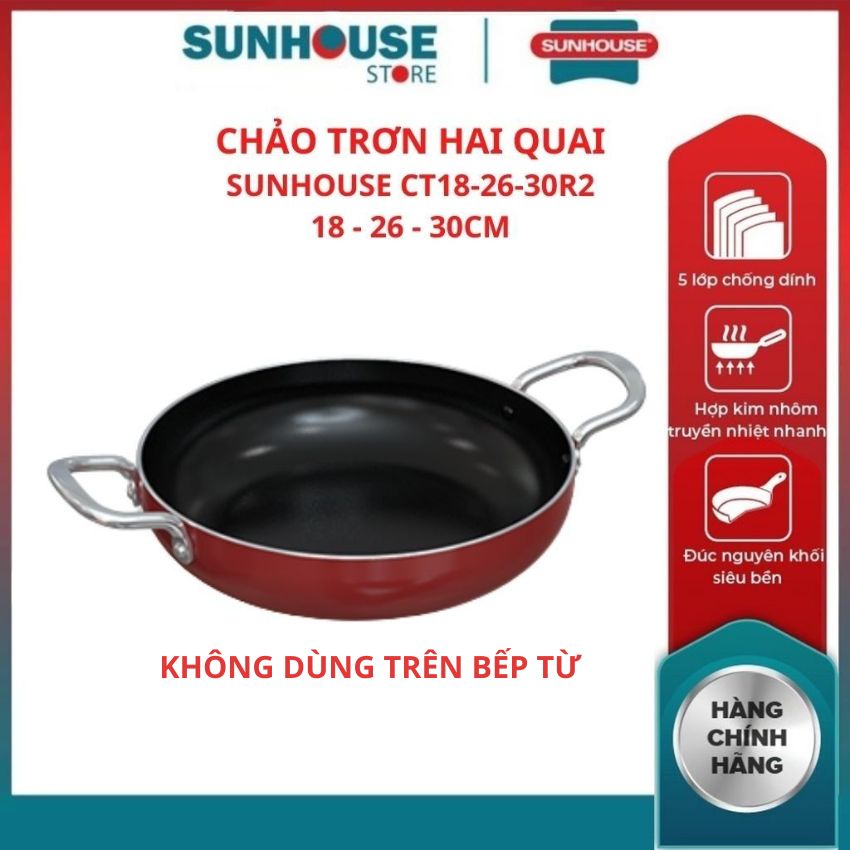 (HCM) Chảo chống dính hai quai CT18R2 CT20R2 CT22R2 CT24R2 CT26R2 CT28R2 CT30R2 SUNHOUSE làm từ hợp kim nhôm