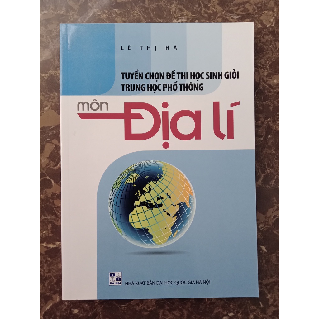 Sách - Tuyển chọn Đề thi học sinh giỏi trung học phổ thông môn Địa lí